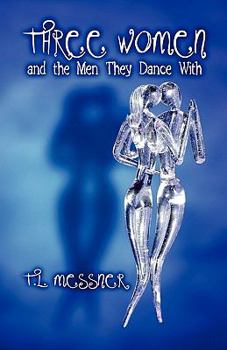 Paperback Three Women and the Men They Dance with Book