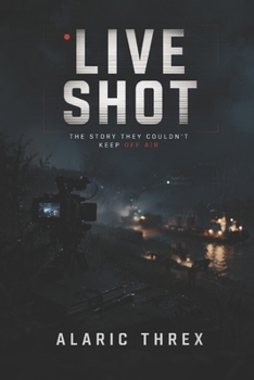 Paperback Live Shot: The Story They Couldn't Keep Off Air Book