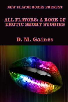 Paperback All Flavors: A Book of Erotic Short Stories Book