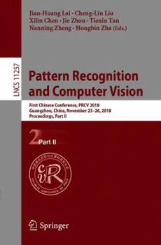 Paperback Pattern Recognition and Computer Vision: First Chinese Conference, Prcv 2018, Guangzhou, China, November 23-26, 2018, Proceedings, Part II Book