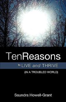 Paperback Ten Reasons To Live And Thrive (In A Troubled World) Book