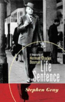 Paperback Life Sentence: A Biography of Herman Charles Bosman Book