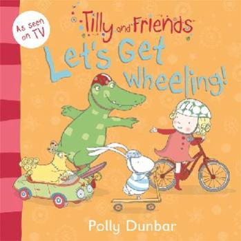 Paperback Tilly and Friends: Let's Get Wheeling! Book