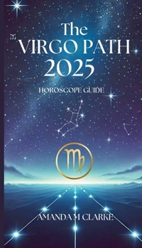 Paperback The Virgo Path: Your Daily 2025 Horoscope Guide Book