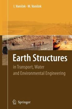 Paperback Earth Structures: In Transport, Water and Environmental Engineering Book