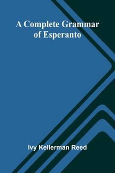 Paperback A Complete Grammar Of Esperanto Book