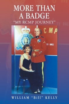 MORE THAN A BADGE: “MY RCMP JOURNEY”
