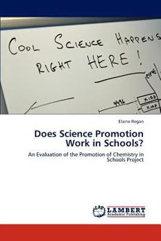 Does Science Promotion Work in Schools?: An Evaluation of the Promotion of Chemistry in Schools Project
