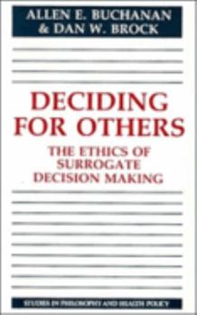 Deciding for Others: The Ethics of Surrogate Decision Making (Studies in Philosophy and Health Policy) - Book  of the Studies in Philosophy and Health Policy