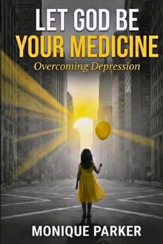 Paperback Let God Be Your Medicine: Overcoming Depression Book