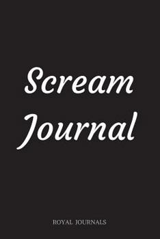 Paperback Scream Journal: Journal Notebook, 6 x 9 inch lined pages Book
