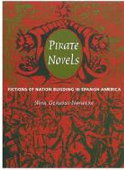 Paperback Pirate Novels: Fictions of Nation Building in Spanish America Book