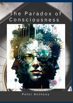 Paperback The Paradox of Consciousness Book