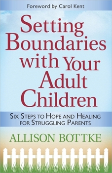 Paperback Setting Boundaries(r) with Your Adult Children: Six Steps to Hope and Healing for Struggling Parents Book