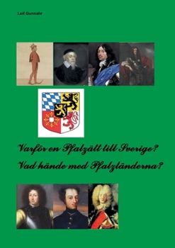 Paperback Varför en Pfalzätt till Sverige?: Vad hände med Pfalzländerna? [Swedish] Book