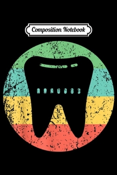 Paperback Composition Notebook: Dentist Orthodontist Vintage Retro Tooth Journal/Notebook Blank Lined Ruled 6x9 100 Pages Book
