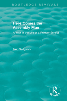 Paperback Here Comes the Assembly Man: A Year in the Life of a Primary School Book