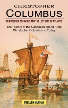 Christopher Columbus: Christopher Columbus and the Lost City of Atlantis