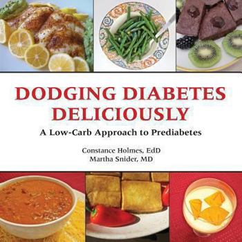 Paperback Dodging Diabetes Deliciously a Low-Carb Approach to Prediabetes Book