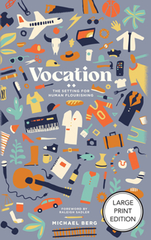 Vocation: The Setting for Human Flourishing