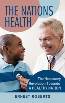 Paperback The Nations Health: The Necessary Revolution Towards a Healthy Nation Book