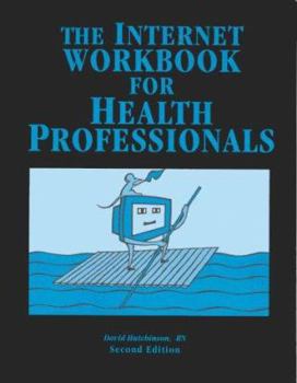 Paperback The Internet Workbook for Health Professionals Book