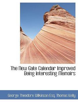 The New Gate Calendar Improved Being Interesting Memoirs