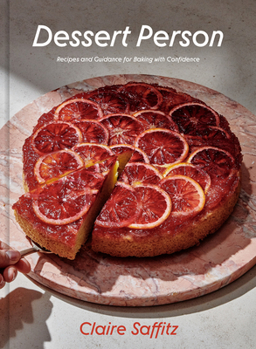 Hardcover Dessert Person: Recipes and Guidance for Baking with Confidence: A Baking Book