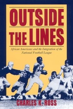 Hardcover Outside the Lines: African Americans and the Integration of the National Football League Book