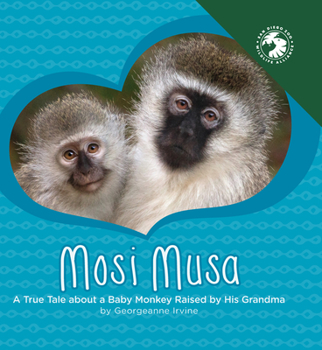 Hardcover Mosi Musa: A True Tale about a Baby Monkey Raised by His Grandma Book