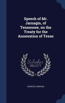 Speech of Mr. Jarnagin, of Tennessee, on the Treaty for the Annexation of Texas