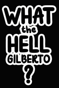 Paperback What the Hell Gilberto?: College Ruled Composition Book