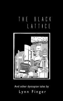 Paperback The Black Lattice and Other Dystopian Tales Book