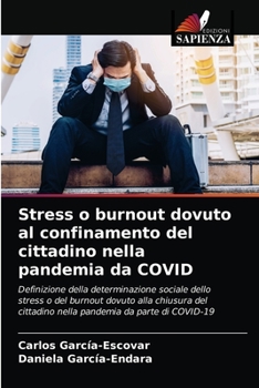 Paperback Stress o burnout dovuto al confinamento del cittadino nella pandemia da COVID [Italian] Book