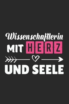 Wissenschaftlerin Mit Herz Und Seele: A5 Blanko • Notebook • Notizbuch • Taschenbuch • Journal • Tagebuch - Ein lustiges Geschenk für Freunde oder die ... Wissenschaftlerin der Welt (German Edition)