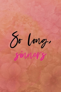 Paperback So long sinners: All Purpose 6x9 Blank Lined Notebook Journal Way Better Than A Card Trendy Unique Gift Coral Texture Vintage Book