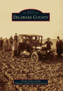 Delaware County (Images of America) - Book  of the Images of America: Indiana