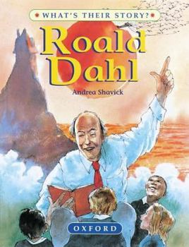 Roald Dahl: The Champion Storyteller (What's Their Story) - Book  of the What's Their Story?