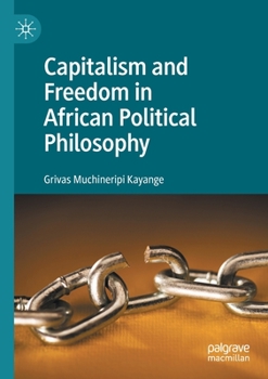 Paperback Capitalism and Freedom in African Political Philosophy Book
