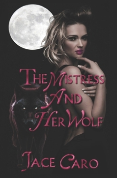 Paperback The Mistress And Her Wolf Book