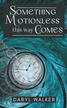 Paperback Something Motionless This Way Comes Book