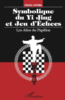 Paperback Symbolique Du Yi Jing Et Jeu d'Echecs [French] Book