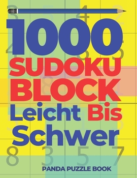 Paperback 1000 Sudoku Block Leicht Bis Schwer: Logikspiele Für Erwachsene [German] Book