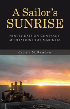 Paperback A Sailor's Sunrise: Ninety Days on Contract-Meditations for Mariners Book