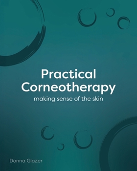 Paperback Practical Corneotherapy- Making Sense of the Skin Book