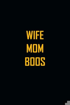 Paperback wife mom boss: Lined notebook Birthday Gag Gifts for Wife Mom - Female Entrepreneur Business Owner Office Journal For writing And Not Book