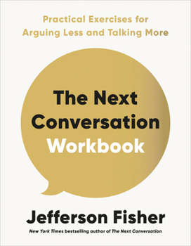 Paperback The Next Conversation Workbook: Practical Exercises for Arguing Less and Talking More Book