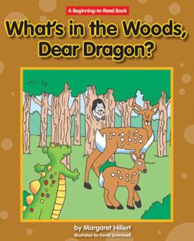 Hardcover What's in the Woods, Dear Dragon? Book