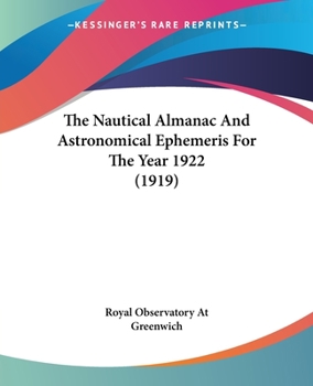 Paperback The Nautical Almanac And Astronomical Ephemeris For The Year 1922 (1919) Book