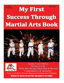 Paperback My First Success Through Martial Arts Book 3rd Edition: Success for Child through Positive Professional Martial Arts Book